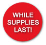 While Supplies Last!